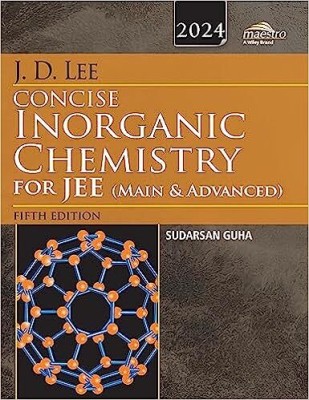 Wiley's J.D. Lee Concise Inorganic Chemistry for JEE (Main & Advanced), 5ed, 2024(Paperback, Sudarsan Guha)