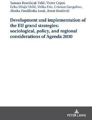 Development and implementation of the EU grand strategies: sociological, policy, and regional considerations of Agenda 2030(English, Paperback, Roncevic Borut)