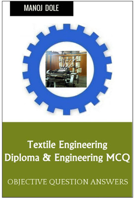 Textile Engineering Diploma & Engineering MCQ(English, Paperback, Dole Manoj)