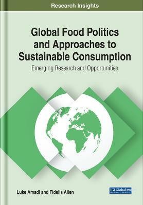 Global Food Politics and Approaches to Sustainable Consumption(English, Hardcover, unknown)