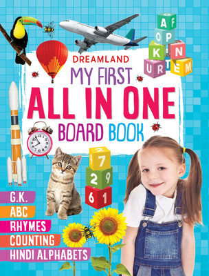 My First All in One Board Book  - Ages 2-5 – Alphabets, Rhymes, Counting, Hindi Alphabets & General Knowledge | Early Learning with Colourful Pictures & Fun Activities(English, Board Book, Dreamland Publications)