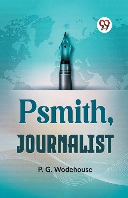 PSMITH, JOURNALIST (Edition2023)(English, Paperback, Wodehouse P G)