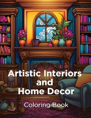 Artistic Interiors and Home Decor(English, Paperback, unknown)