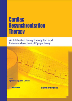 Cardiac Resynchronization Therapy: An Established Pacing Therapy for Heart Failure and Mechanical Dyssynchrony(Hardcover, Ignasi Anguera Camós)