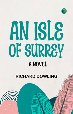 An Isle of Surrey: A Novel(Paperback, Richard Dowling)