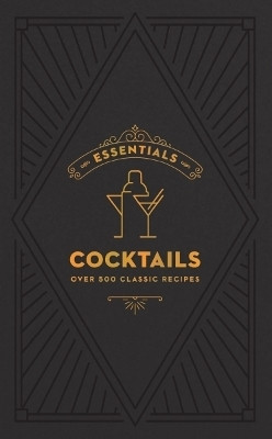 ESSENTIALS: Cocktails(English, Hardcover, Editors of Cider Mill Press)