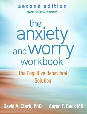 The Anxiety and Worry Workbook, Second Edition(English, Paperback, Clark David A. M.D.)