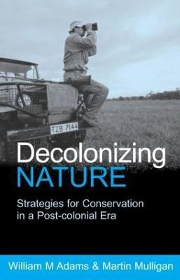 Decolonizing Nature(English, Paperback, Adams William (Bill))