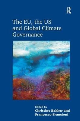 The EU, the US and Global Climate Governance(English, Paperback, Bakker Christine)