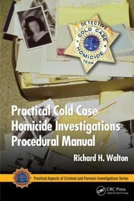 Practical Cold Case Homicide Investigations Procedural Manual(English, Paperback, Walton Richard H.)