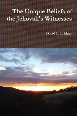 The Unique Beliefs of the Jehovah's Witnesses(English, Paperback, Bridges David)