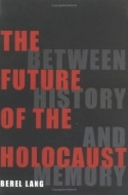The Future of the Holocaust(English, Electronic book text, Lang Berel)