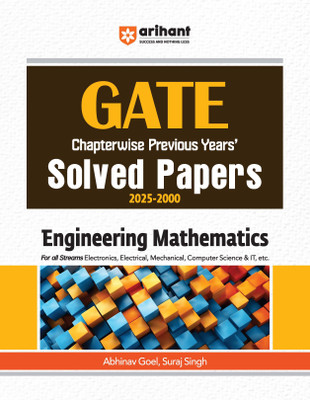 Arihant GATE Engineering Mathematics for 2026 Exam | Chapterwise Previous Years' Solved Papers | Covers 2025-2000 PYQs | For All Streams: Electronics, Electrical, Mechanical, Computer Science & IT(Paperback, Abhinav Goel, Suraj Singh)
