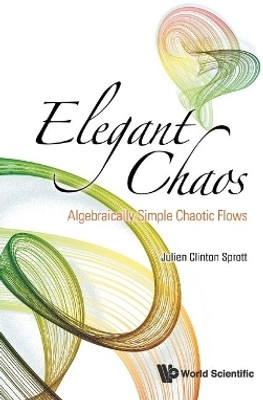 Elegant Chaos: Algebraically Simple Chaotic Flows(English, Paperback, Sprott Julien Clinton)