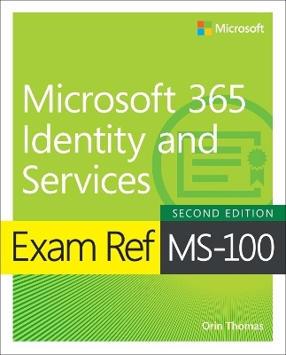 Exam Ref MS-100 Microsoft 365 Identity and Services(English, Paperback, Thomas Orin)