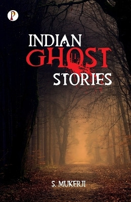 Indian Ghost Stories(English, Paperback, Mukerji S.)