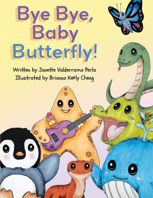 Bye Bye Baby Butterfly(Paperback, Janette Valderrama Perla)