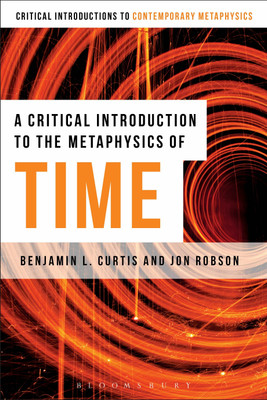 A Critical Introduction to the Metaphysics of Time(English, Paperback, Curtis Benjamin)