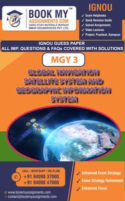 IGNOU MGY 3 Global Navigation Satellite System and Geographic Information System | Guess Paper | Important Question Answer |Post Graduate Certificate in Geoinformatics (PGCGI)(Paperback, BMA Publication)