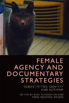 Female Agency and Documentary Strategies(English, Hardcover, unknown)