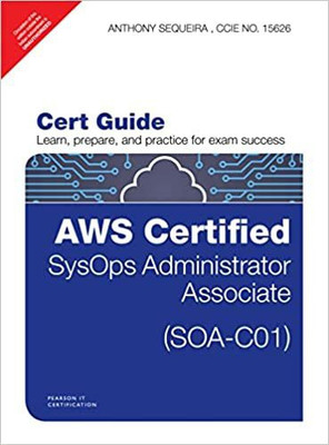 AWS Certified SysOps Administrator - Associate (SOA-C01) Cert Guide(Paperback, Anthony Sequeira)