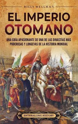El Imperio otomano(Spanish, Hardcover, Wellman Billy)