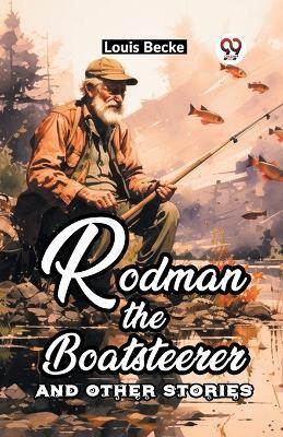 Rodman The Boatsteerer And Other Stories(English, Paperback, Becke Louis)