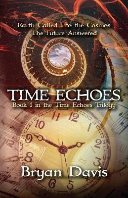 Time Echoes (Time Echoes Trilogy V1)(English, Paperback, Davis Bryan)