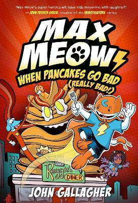 Max Meow 6: When Pancakes Go Bad (Really Bad!)(English, Hardcover, Gallagher John)