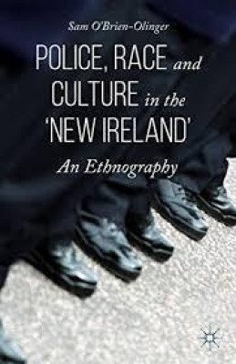 Police, Race and Culture in the ‘new Ireland’(Paperback, Sam O’Brien-Olinger)