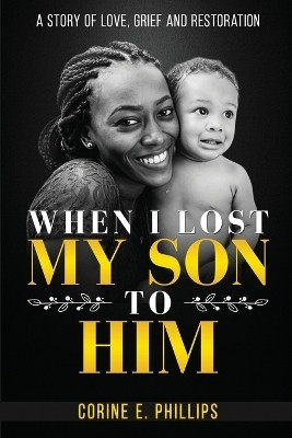 When I Lost My Son To Him(English, Paperback, Phillips Corine E)
