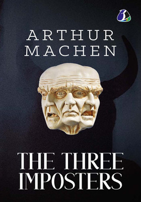 The Three Imposters: or the Transmutations (DELUXE HARDBOUND EDITION)(Hardcover, Arthur Machen)