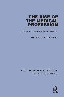 The Rise of the Medical Profession(English, Hardcover, Parry Noel)