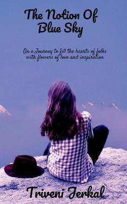 The Notion Of Blue Sky(English, Paperback, Jerkal Triveni)