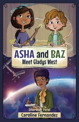 ASHA and Baz Meet Gladys West(English, Paperback, Fernandez Caroline)