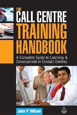 The Call Centre Training Handbook(English, Hardcover, Wilson John P. Ph.D.)