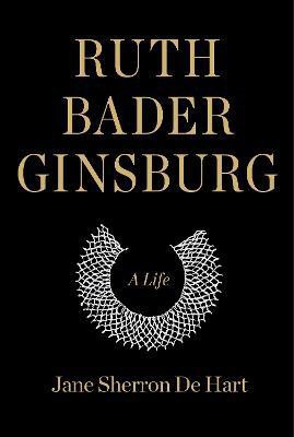 Ruth Bader Ginsburg(English, Hardcover, de Hart Jane Sherron)