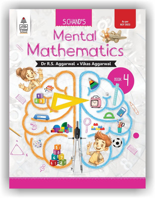 S. Chand’s Mental Mathematics Book 4 for Class 1 to 5 - Latest Edition (2025-2026) as per NCF 2023 | Skill, Olympiad and Talent Search Tests for Children | MCQs and Useful Practice/Activity Book as per NCERT/CBSE Syllabus - S Chand School Book(Paperback, Dr. R.S. Aggarwal)