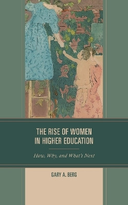The Rise of Women in Higher Education(English, Paperback, Berg Gary A.)