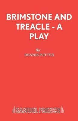 Brimstone and Treacle: Play(English, Paperback, Potter Dennis)