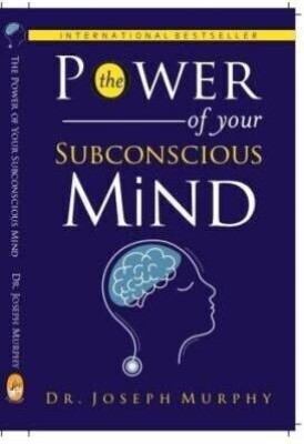 The Power of Your Subconscious Mind  - he Power of Your Subconscious Mind(English, Paperback, Murphy Joseph)