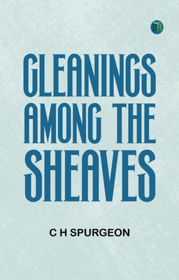 Gleanings among the Sheaves(Paperback, C H Spurgeon)