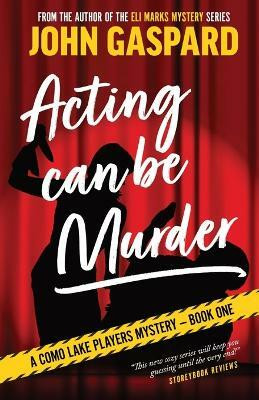 Acting Can Be Murder(English, Paperback, Gaspard John)