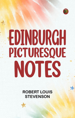 Edinburgh: Picturesque Notes(Paperback, Robert Louis Stevenson)