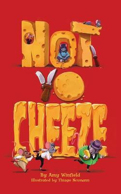 Not-Yo-Cheeze(English, Paperback, Winfield Amy)