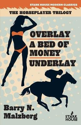 Overlay / A Bed of Money / Underlay(English, Paperback, Malzberg Barry N)