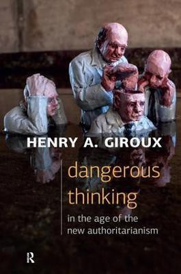Dangerous Thinking in the Age of the New Authoritarianism(English, Paperback, Giroux Henry A.)