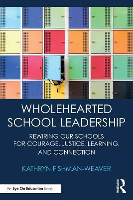 Wholehearted School Leadership(English, Paperback, Fishman-Weaver Kathryn)