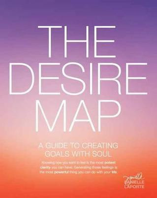The Desire Map(English, Paperback, LaPorte Danielle)