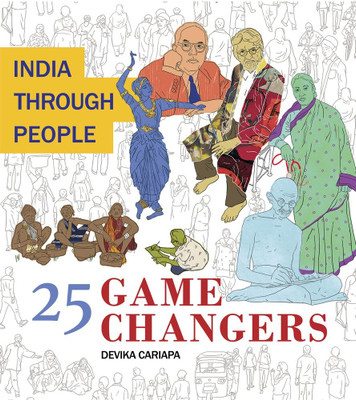India Through People: 25 Game Changers(English, Hardcover, Cariapa Devika)